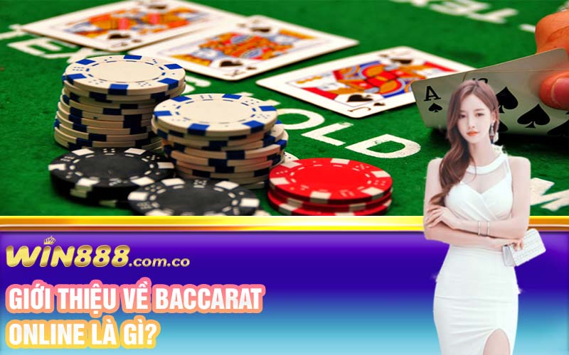 Giới thiệu về baccarat online là gì? 