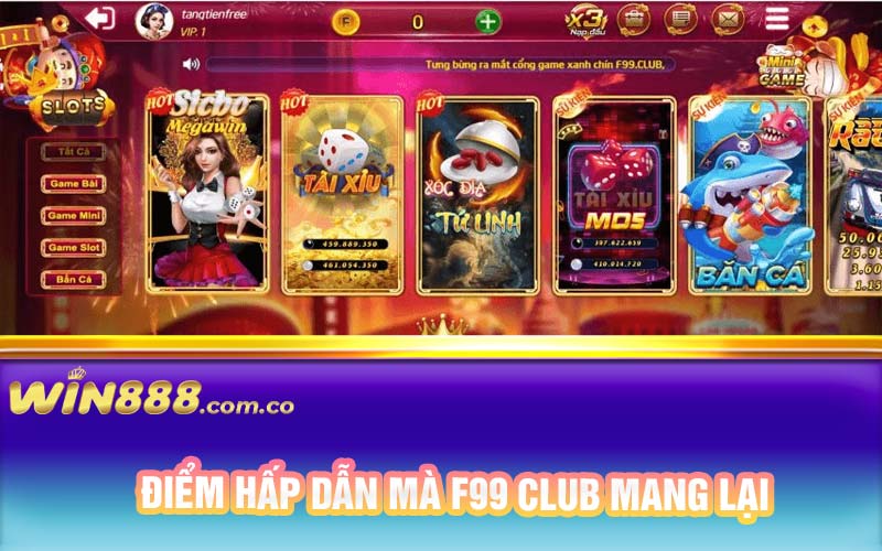 Điểm hấp dẫn mà F99 Club mang lại 