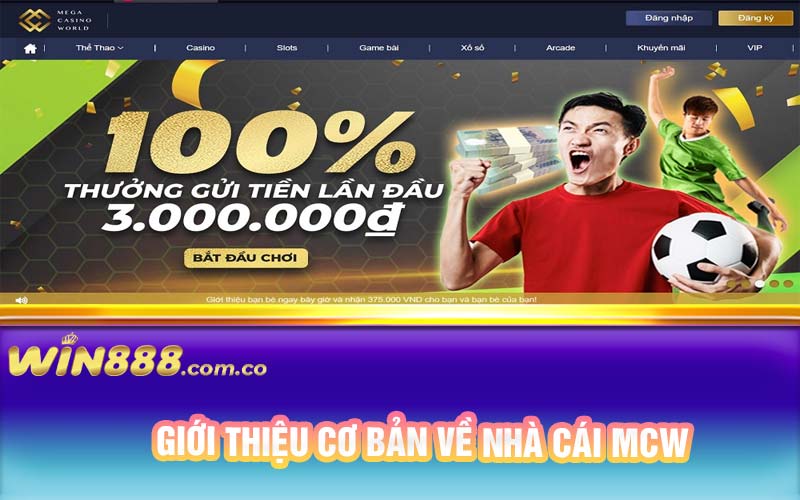 Giới thiệu cơ bản về nhà cái MCW 