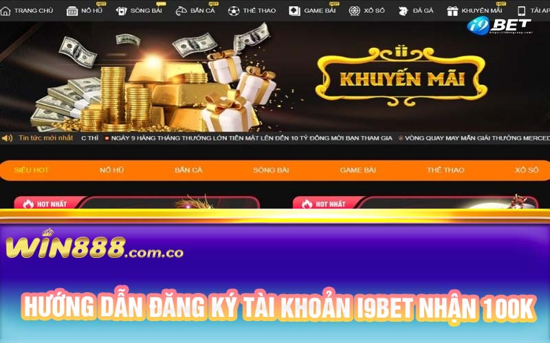 Hướng dẫn đăng ký tài khoản i9bet nhận 100k 