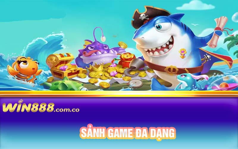 Sảnh game đa dạng 