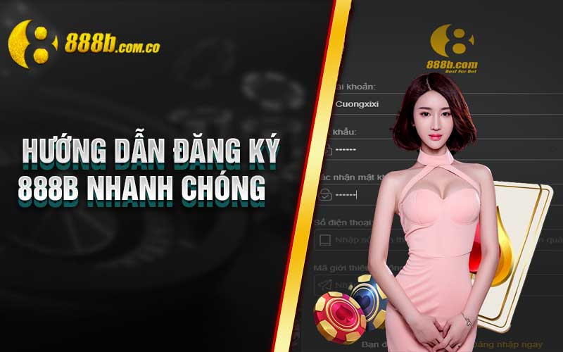 Hướng dẫn thực hiện đăng ký 888B chi tiết