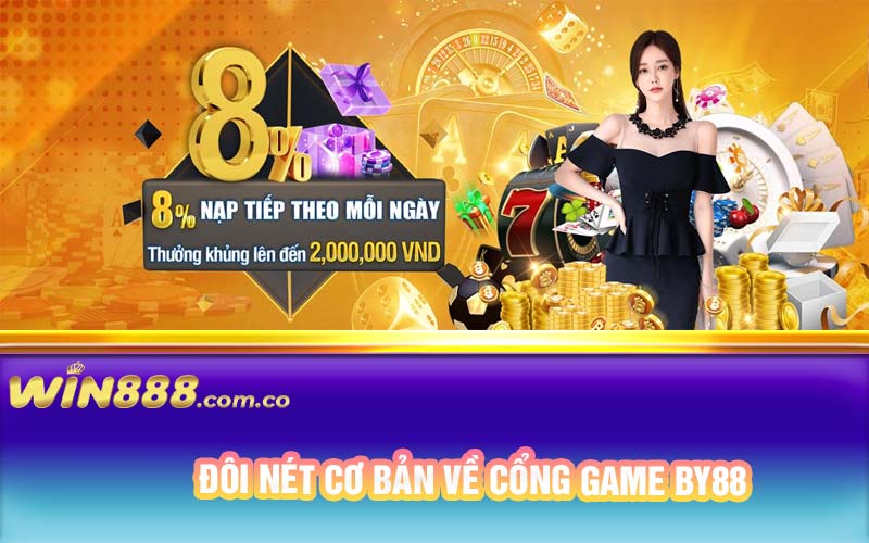 Đôi nét cơ bản về cổng game By88 