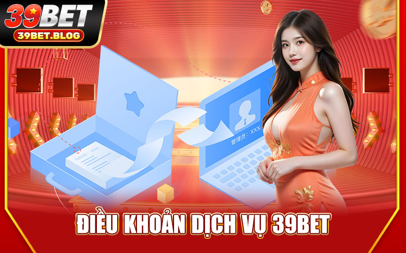 Điều Khoản Dịch Vụ 39BET