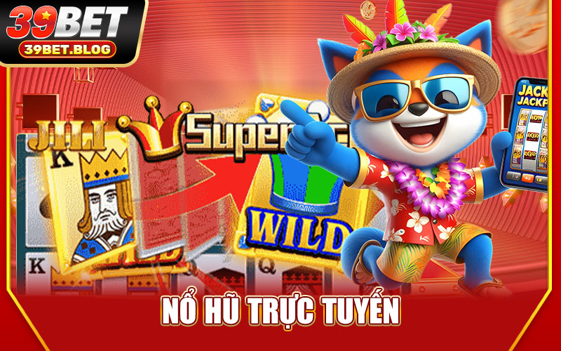 Nổ Hũ Trực Tuyến